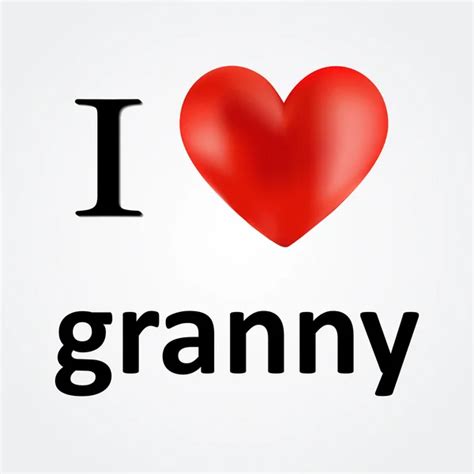 I Love Grannies Pictures, Images and Stock Photos